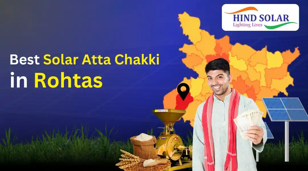 Best Solar Atta Chakki in Rohtas